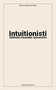 The Intuitionist - An Adventure in Selfhood (HyväElämäKirjat.com, 2021)